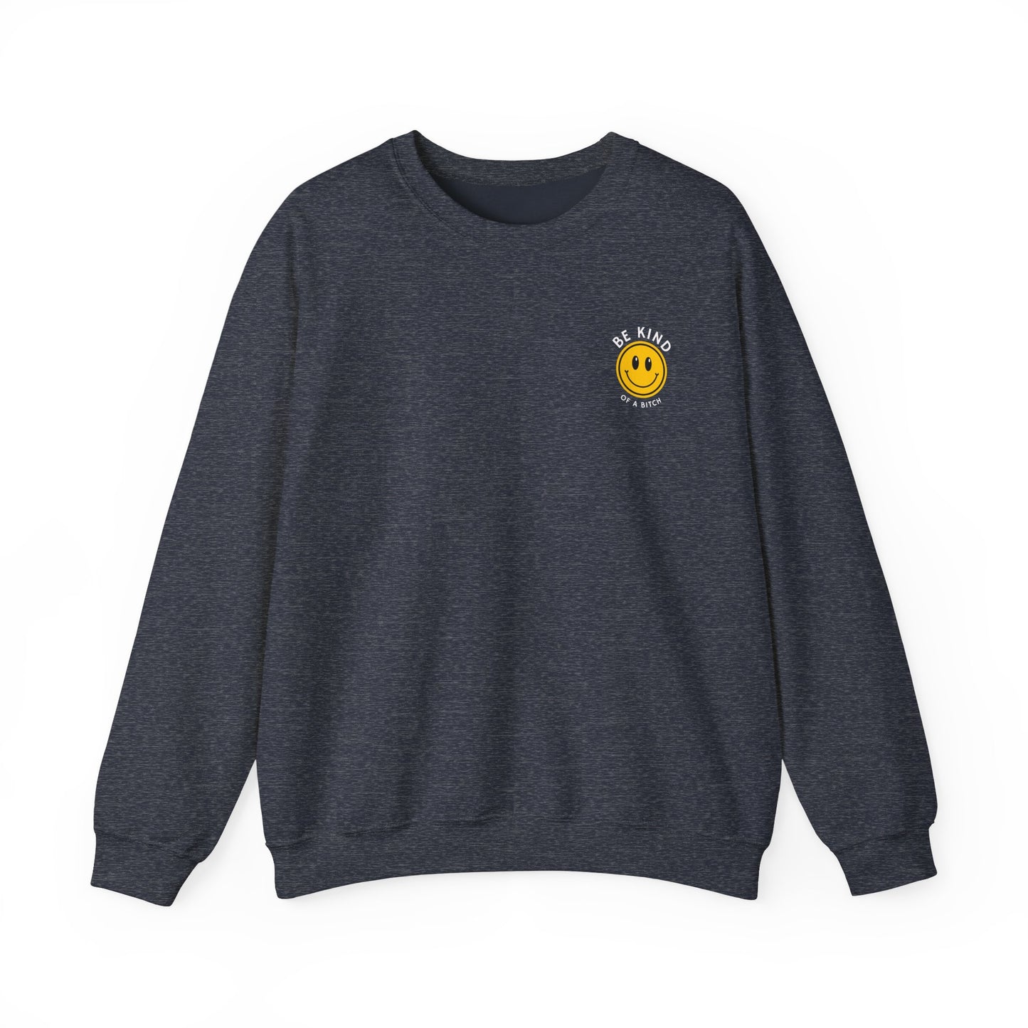 Be Kind (Of a Bitch) Crewneck Sweatshirt