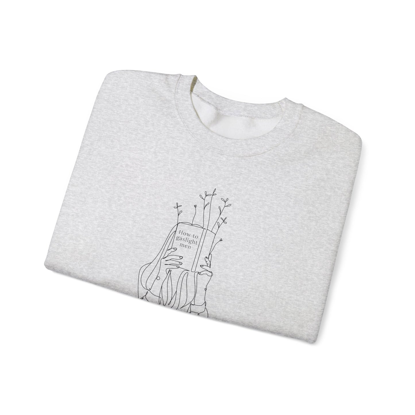 How to Gaslight Men Crewneck Sweatshirt