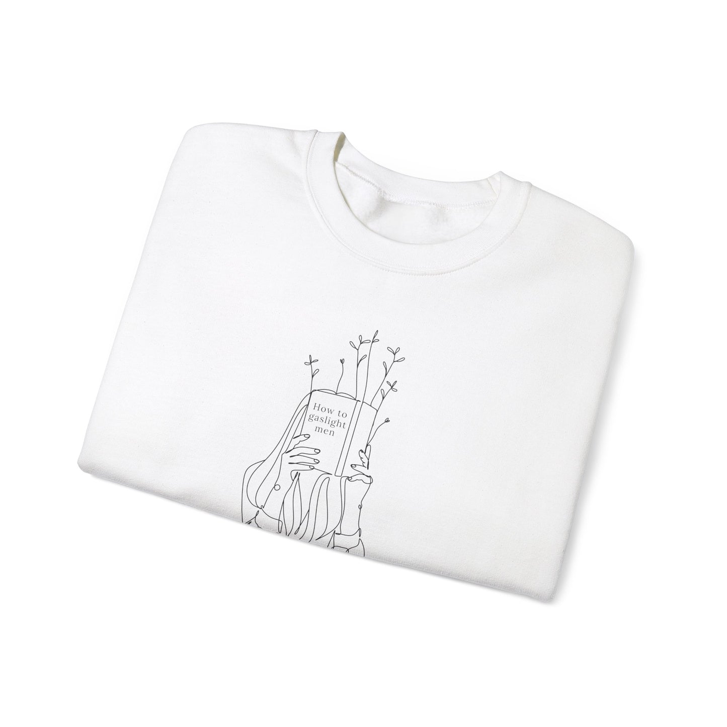How to Gaslight Men Crewneck Sweatshirt