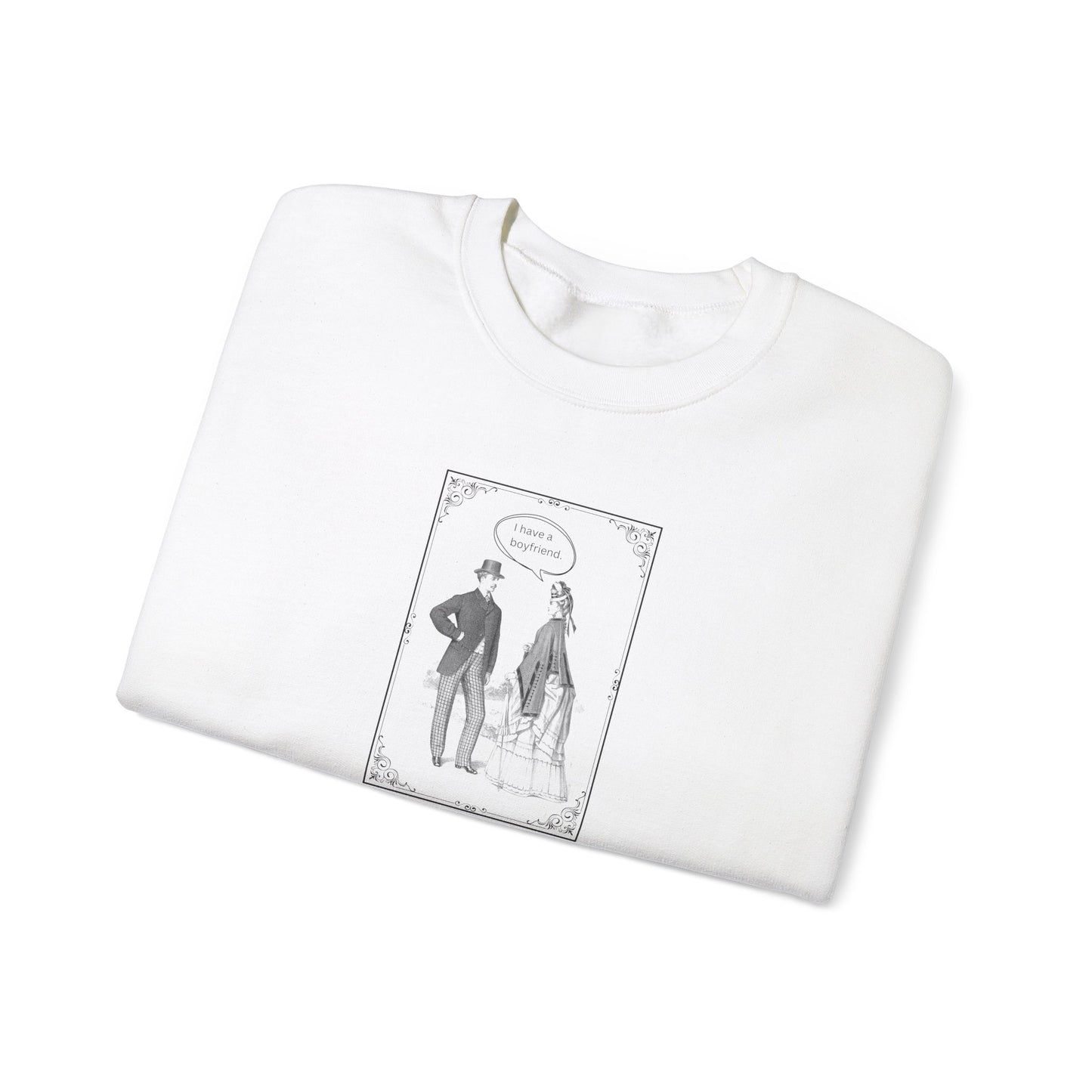 I Have A Boyfriend Crewneck