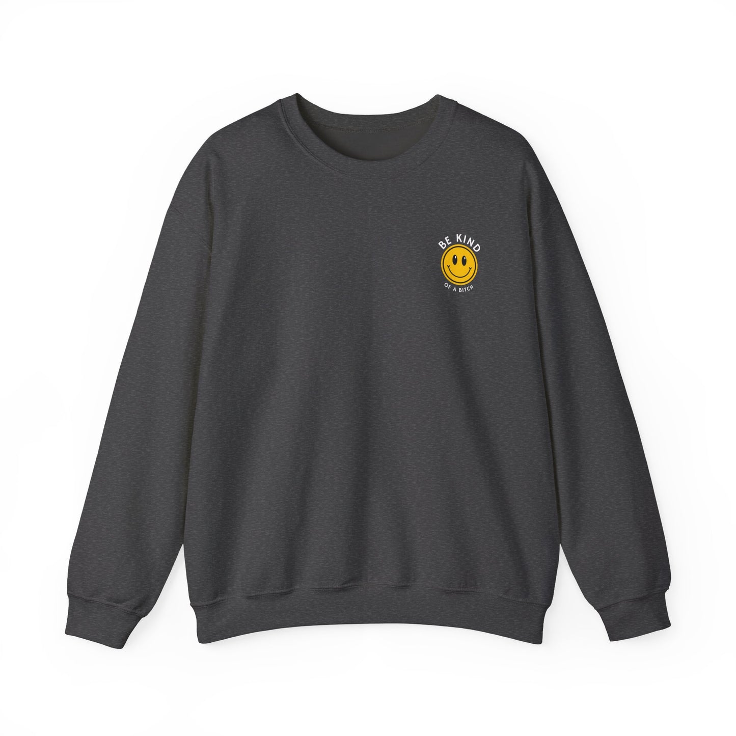 Be Kind (Of a Bitch) Crewneck Sweatshirt