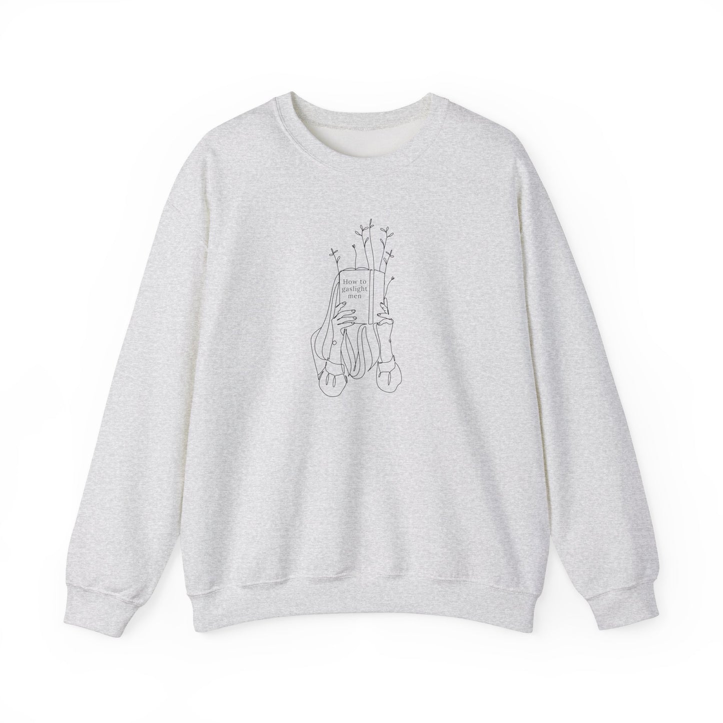 How to Gaslight Men Crewneck Sweatshirt