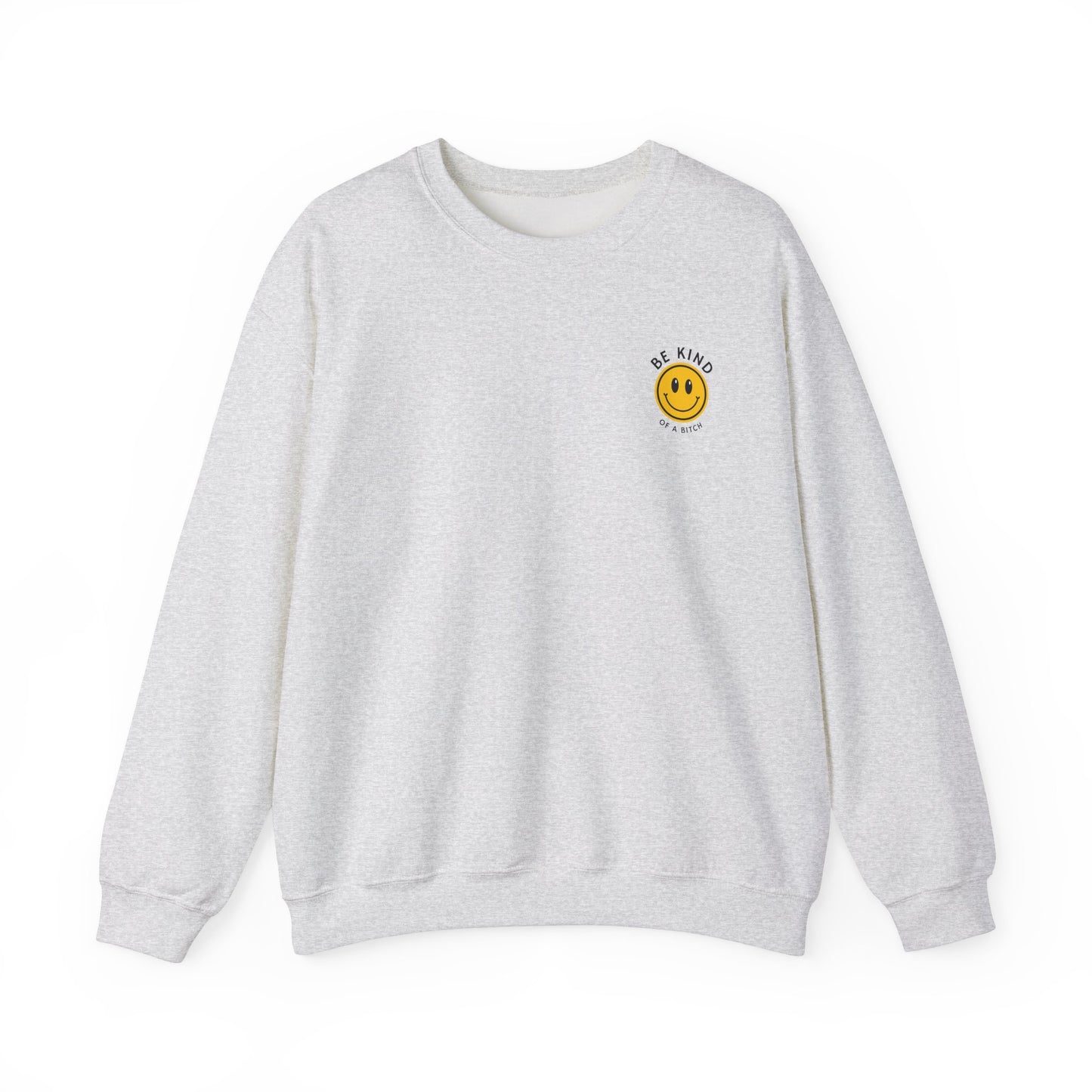 Be Kind (Of a Bitch) Crewneck Sweatshirt