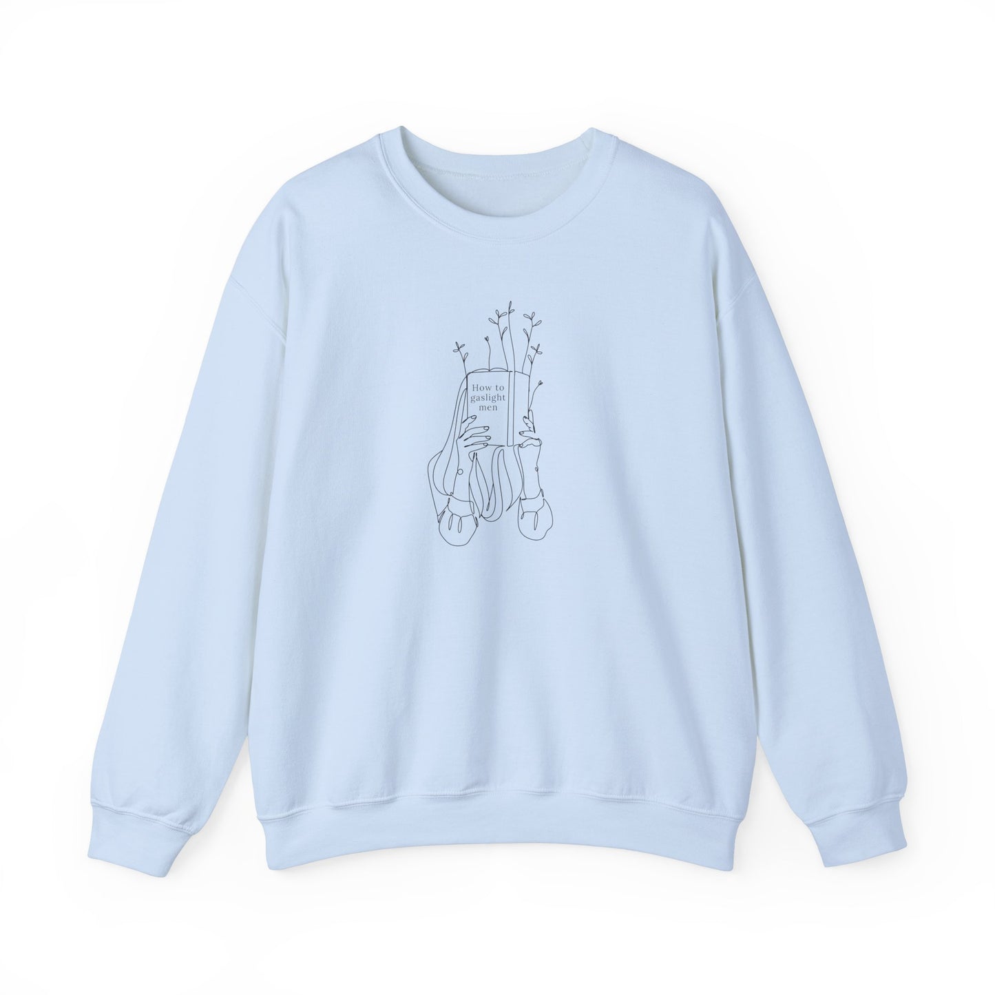 How to Gaslight Men Crewneck Sweatshirt