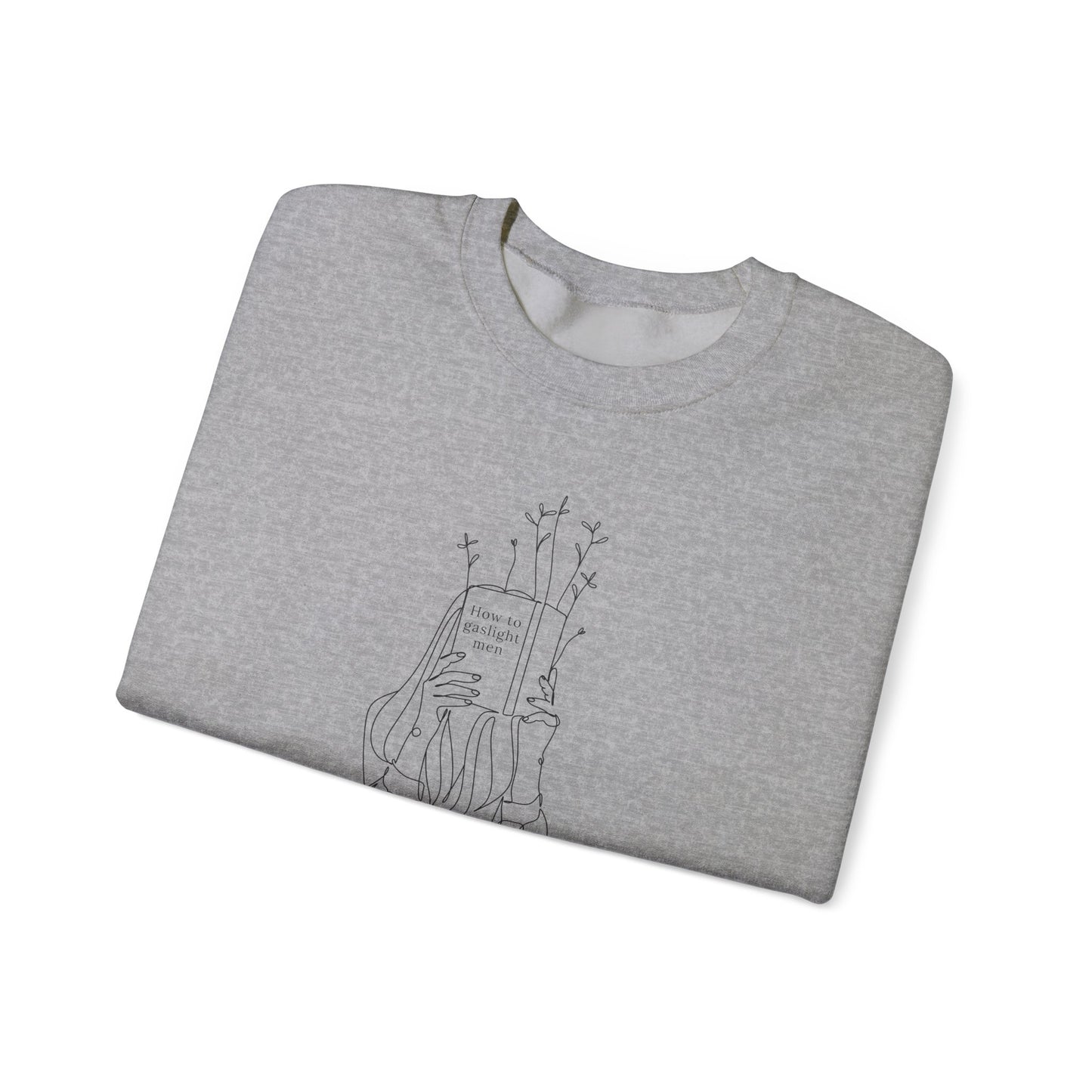 How to Gaslight Men Crewneck Sweatshirt