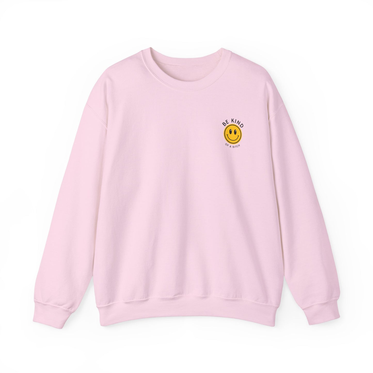 Be Kind (Of a Bitch) Crewneck Sweatshirt