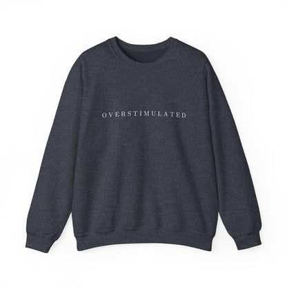 Overstimulated Crewneck Sweatshirt