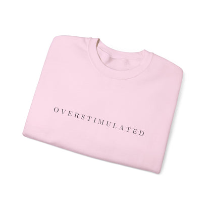 Overstimulated Crewneck Sweatshirt