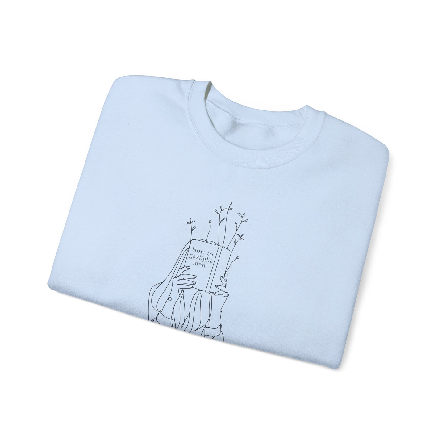 How to Gaslight Men Crewneck Sweatshirt