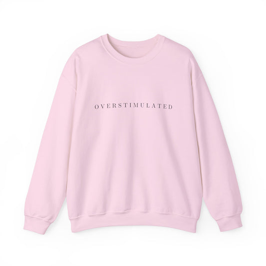 Overstimulated Crewneck Sweatshirt